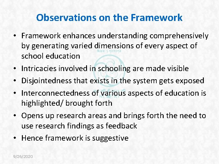 Observations on the Framework • Framework enhances understanding comprehensively by generating varied dimensions of Observations on the Framework • Framework enhances understanding comprehensively by generating varied dimensions of
