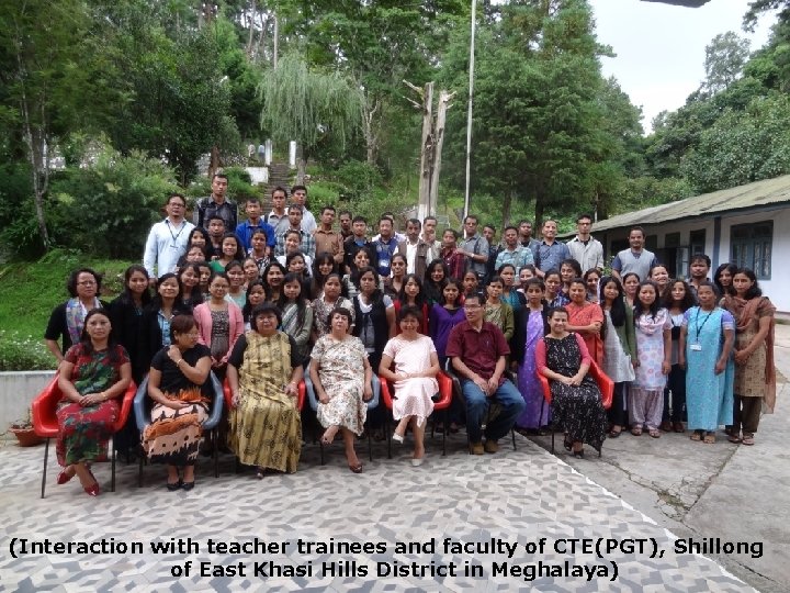 (Interaction with teacher trainees and faculty of CTE(PGT), Shillong 9/26/2020 29 of East Khasi (Interaction with teacher trainees and faculty of CTE(PGT), Shillong 9/26/2020 29 of East Khasi