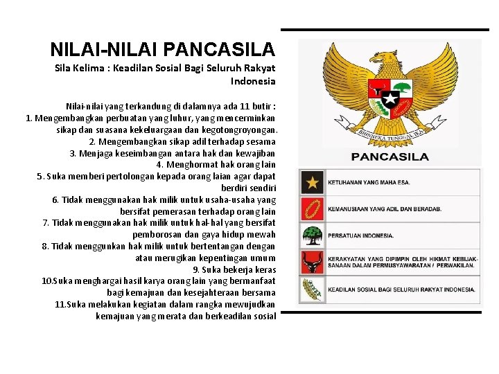 NILAI-NILAI PANCASILA Sila Kelima : Keadilan Sosial Bagi Seluruh Rakyat Indonesia Nilai-nilai yang terkandung