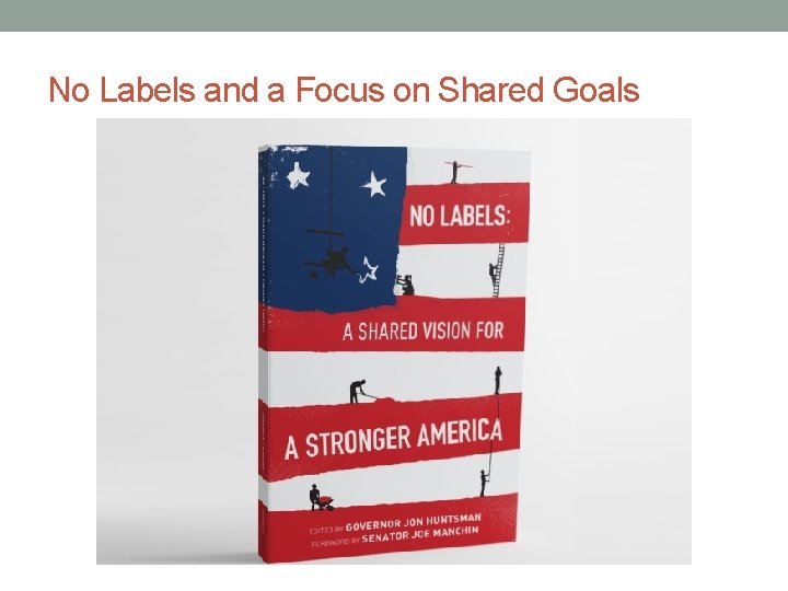 No Labels and a Focus on Shared Goals 