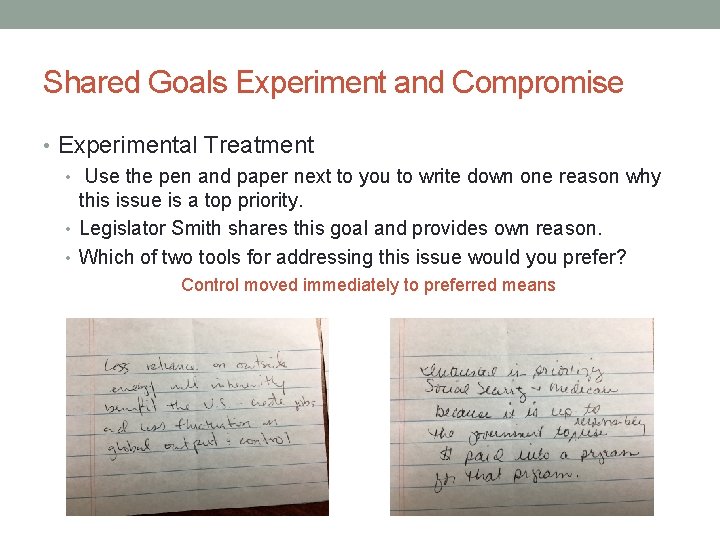 Shared Goals Experiment and Compromise • Experimental Treatment • Use the pen and paper