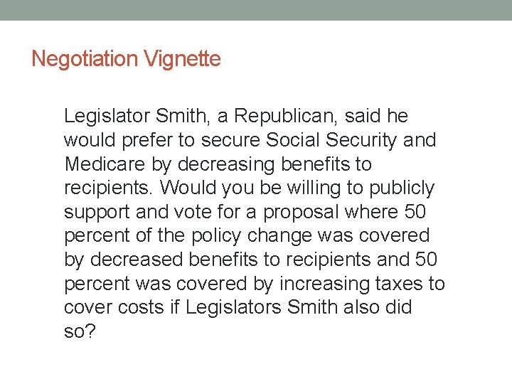 Negotiation Vignette Legislator Smith, a Republican, said he would prefer to secure Social Security