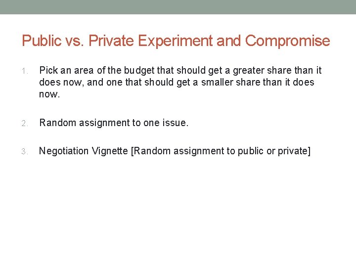 Public vs. Private Experiment and Compromise 1. Pick an area of the budget that