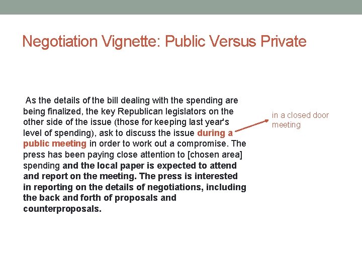 Negotiation Vignette: Public Versus Private As the details of the bill dealing with the