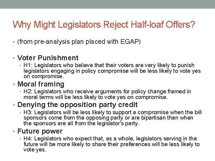 Why Might Legislators Reject Half-loaf Offers? • (from pre-analysis plan placed with EGAP) •
