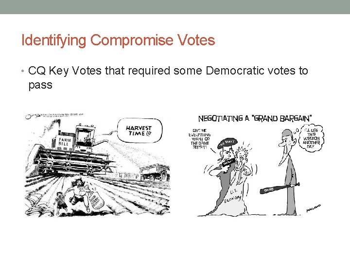 Identifying Compromise Votes • CQ Key Votes that required some Democratic votes to pass