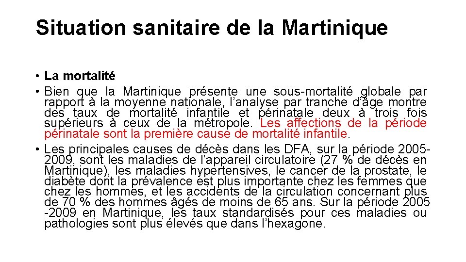 Situation sanitaire de la Martinique • La mortalité • Bien que la Martinique présente