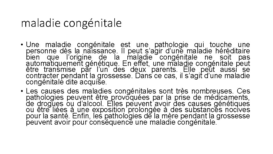 maladie congénitale • Une maladie congénitale est une pathologie qui touche une personne dès