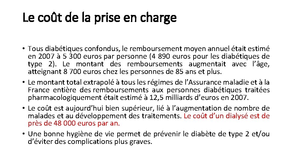 Le coût de la prise en charge • Tous diabétiques confondus, le remboursement moyen