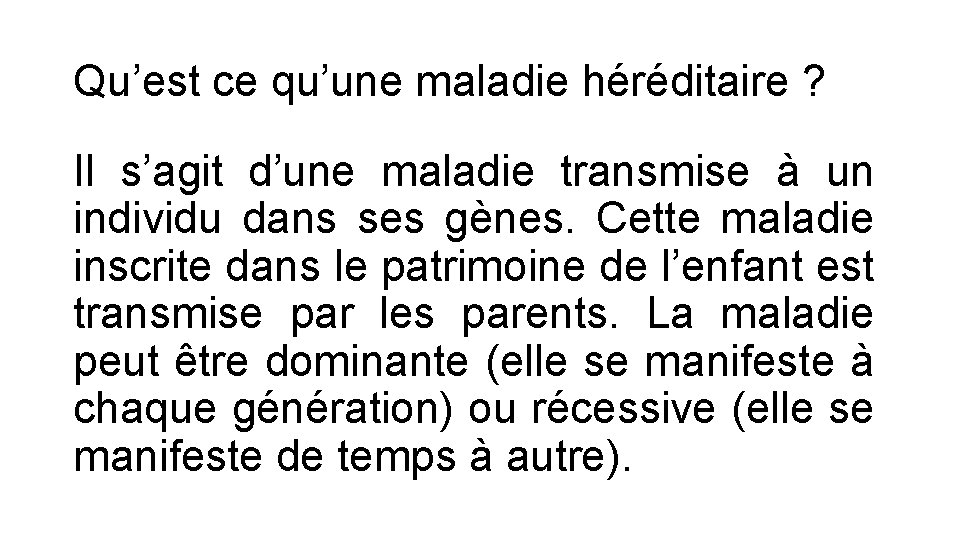 Qu’est ce qu’une maladie héréditaire ? Il s’agit d’une maladie transmise à un individu