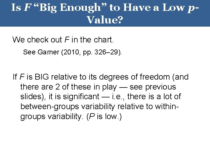 Is F “Big Enough” to Have a Low p. Value? We check out F