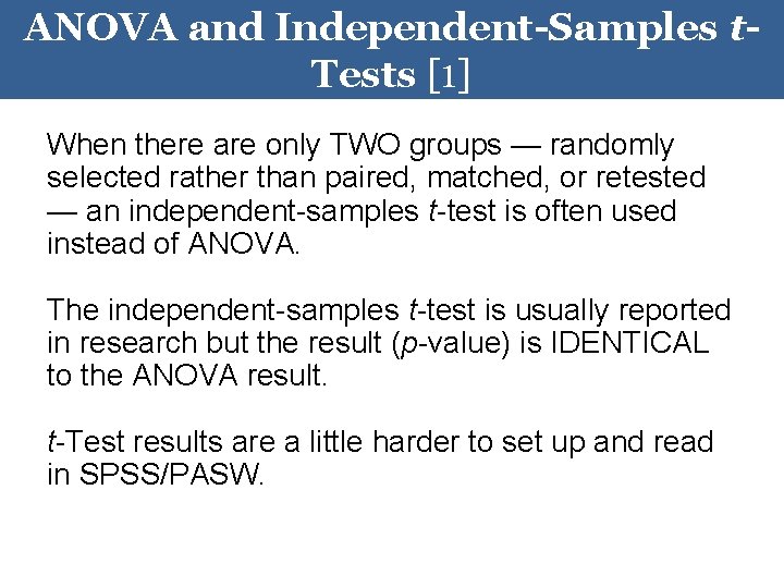 ANOVA and Independent-Samples t. Tests [1] When there are only TWO groups — randomly