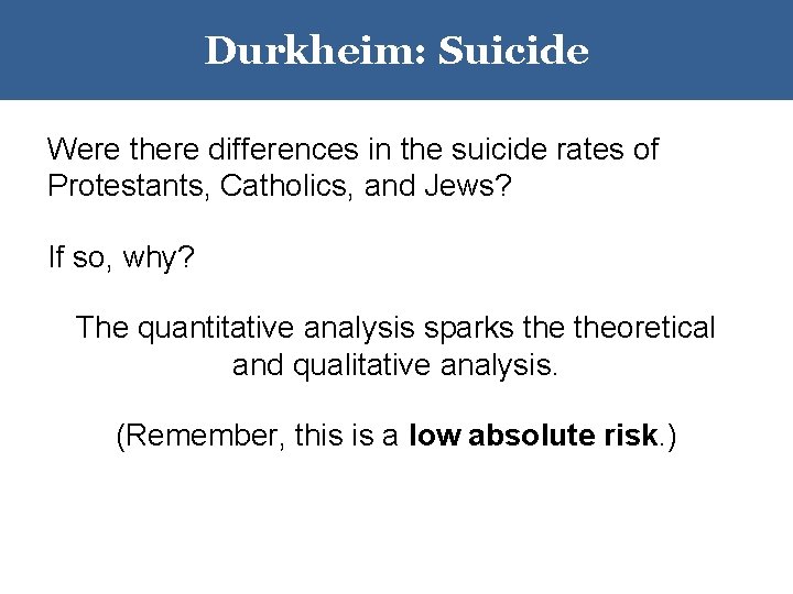 Durkheim: Suicide Were there differences in the suicide rates of Protestants, Catholics, and Jews?