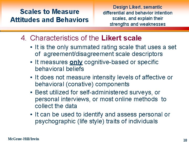 Scales to Measure Attitudes and Behaviors Design Likert, semantic differential and behavior intention scales,