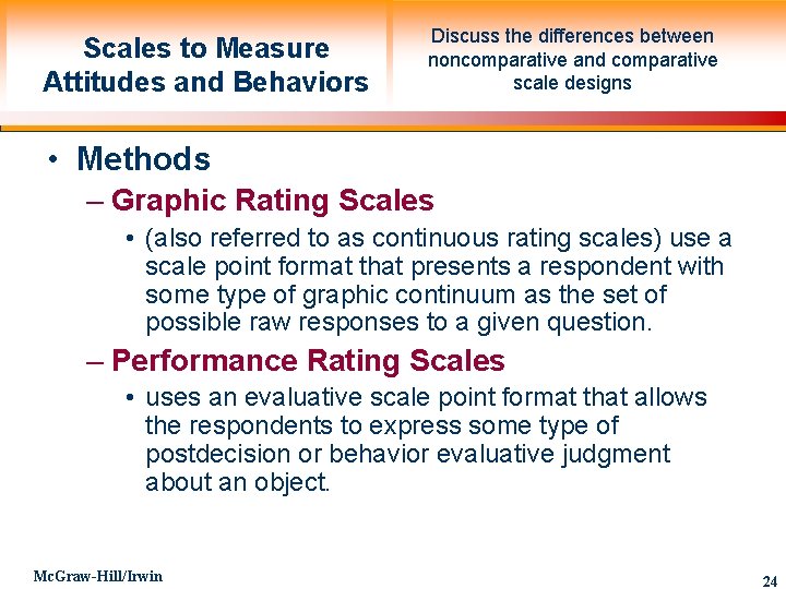 Scales to Measure Attitudes and Behaviors Discuss the differences between noncomparative and comparative scale