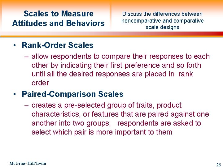 Scales to Measure Attitudes and Behaviors Discuss the differences between noncomparative and comparative scale