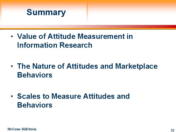 Summary • Value of Attitude Measurement in Information Research • The Nature of Attitudes