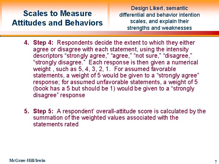 Scales to Measure Attitudes and Behaviors Design Likert, semantic differential and behavior intention scales,