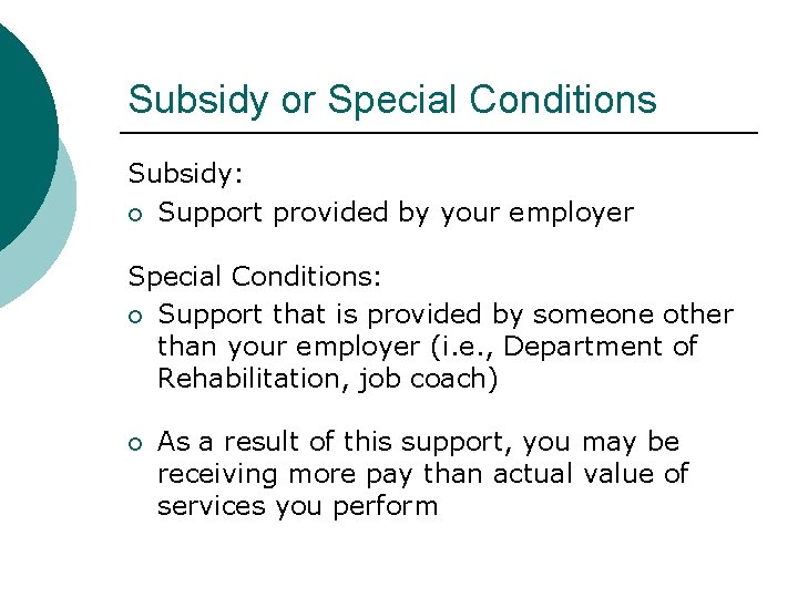 Subsidy or Special Conditions Subsidy: Support provided by your employer Special Conditions: Support that Subsidy or Special Conditions Subsidy: Support provided by your employer Special Conditions: Support that