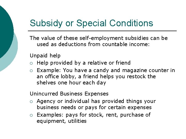 Subsidy or Special Conditions The value of these self-employment subsidies can be used as Subsidy or Special Conditions The value of these self-employment subsidies can be used as