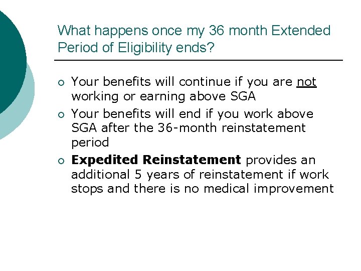 What happens once my 36 month Extended Period of Eligibility ends? Your benefits will What happens once my 36 month Extended Period of Eligibility ends? Your benefits will