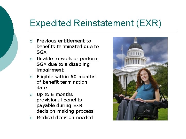 Expedited Reinstatement (EXR) Previous entitlement to benefits terminated due to SGA Unable to work Expedited Reinstatement (EXR) Previous entitlement to benefits terminated due to SGA Unable to work