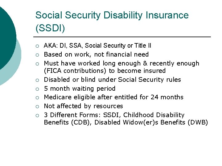 Social Security Disability Insurance (SSDI) AKA: DI, SSA, Social Security or Title II Based Social Security Disability Insurance (SSDI) AKA: DI, SSA, Social Security or Title II Based
