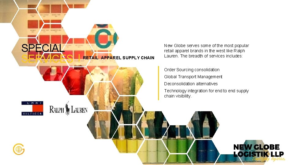 SPECIAL SERVICES RETAIL APPAREL SUPPLY CHAIN New Globe serves some of the most popular