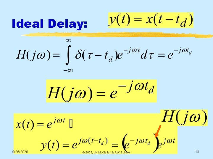 Ideal Delay: 9/26/2020 © 2003, JH Mc. Clellan & RW Schafer 13 