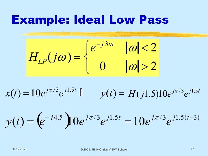 Example: Ideal Low Pass 9/26/2020 © 2003, JH Mc. Clellan & RW Schafer 16
