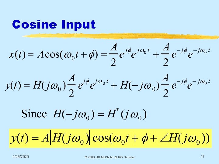 Cosine Input 9/26/2020 © 2003, JH Mc. Clellan & RW Schafer 17 