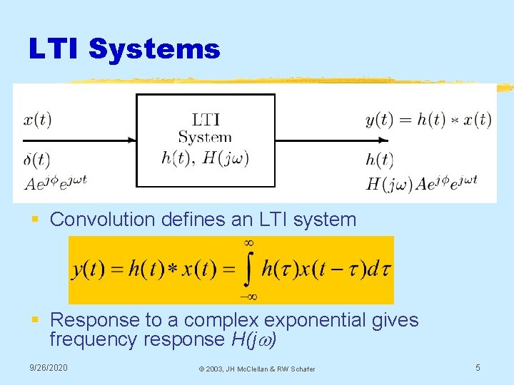 LTI Systems § Convolution defines an LTI system § Response to a complex exponential