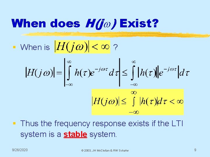 When does H(jw) Exist? § When is ? § Thus the frequency response exists