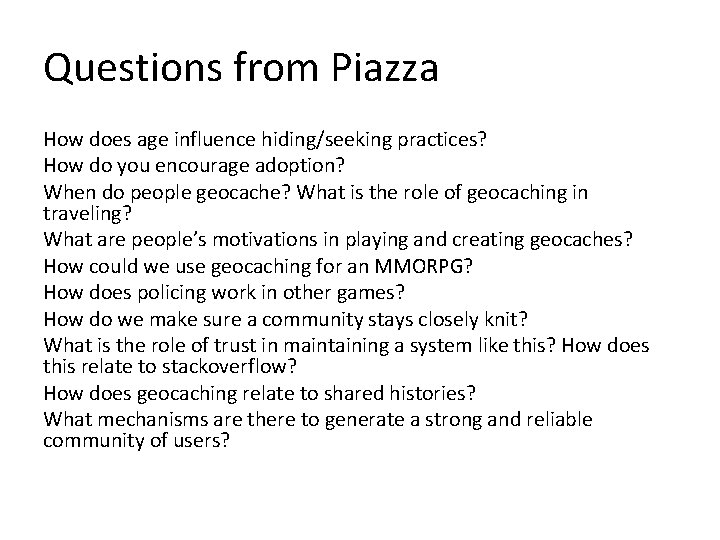 Questions from Piazza How does age influence hiding/seeking practices? How do you encourage adoption?