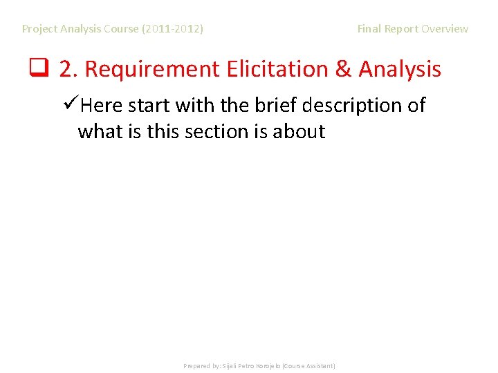 Project Analysis Course (2011 -2012) Final Report Overview q 2. Requirement Elicitation & Analysis