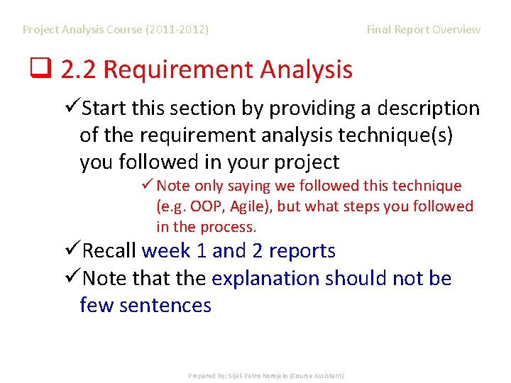 Project Analysis Course (2011 -2012) Final Report Overview q 2. 2 Requirement Analysis üStart