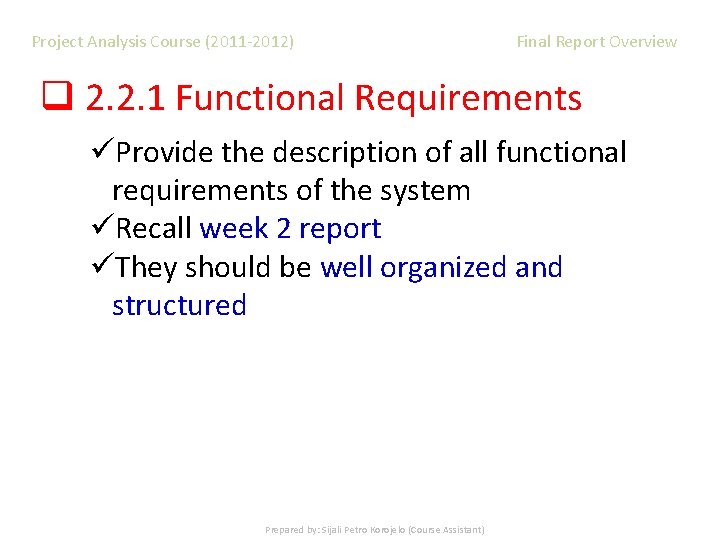 Project Analysis Course (2011 -2012) Final Report Overview q 2. 2. 1 Functional Requirements