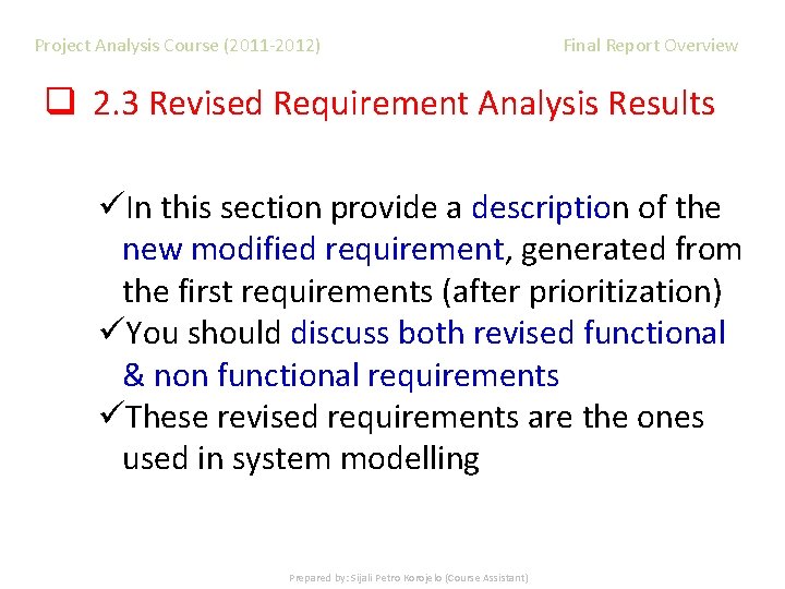 Project Analysis Course (2011 -2012) Final Report Overview q 2. 3 Revised Requirement Analysis
