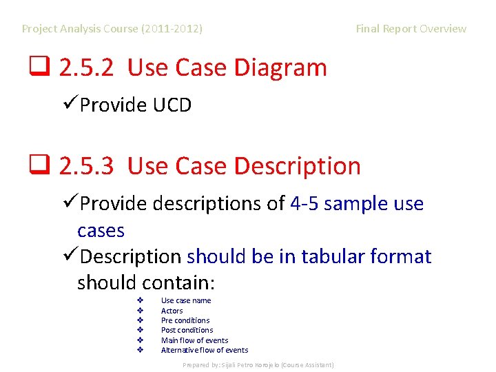 Project Analysis Course (2011 -2012) Final Report Overview q 2. 5. 2 Use Case