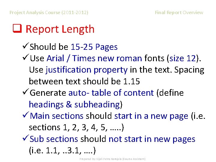 Project Analysis Course (2011 -2012) Final Report Overview q Report Length üShould be 15