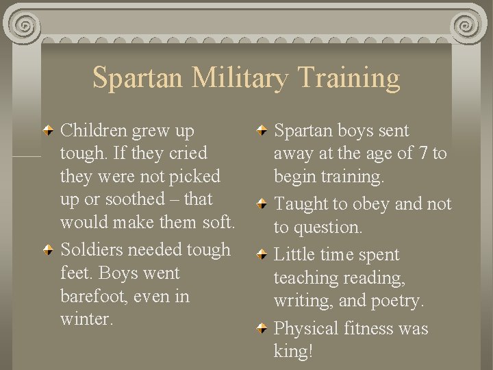 Spartan Military Training Children grew up tough. If they cried they were not picked