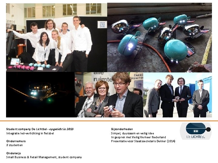 Student company De Lichtbel - opgericht in 2013 Integratie led-verlichting in fietsbel Ondernemers 8