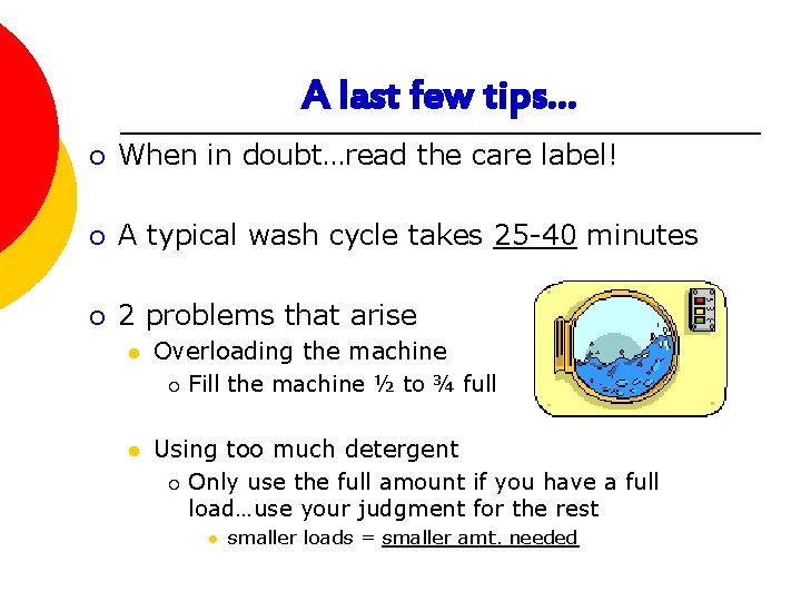 A last few tips… ¡ When in doubt…read the care label! ¡ A typical A last few tips… ¡ When in doubt…read the care label! ¡ A typical