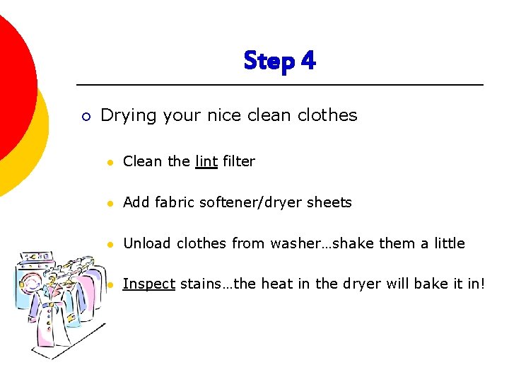 Step 4 ¡ Drying your nice clean clothes l Clean the lint filter l Step 4 ¡ Drying your nice clean clothes l Clean the lint filter l