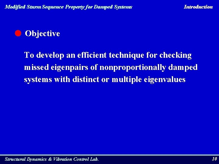 Modified Sturm Sequence Property for Damped Systems Introduction Objective To develop an efficient technique