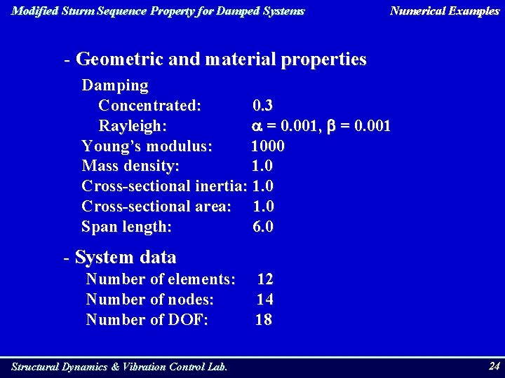 Modified Sturm Sequence Property for Damped Systems Numerical Examples - Geometric and material properties