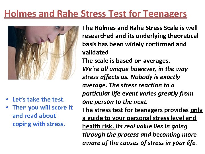 Holmes and Rahe Stress Test for Teenagers • Let’s take the test. • Then