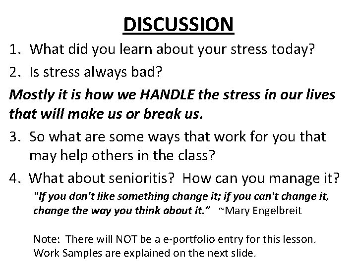 DISCUSSION 1. What did you learn about your stress today? 2. Is stress always