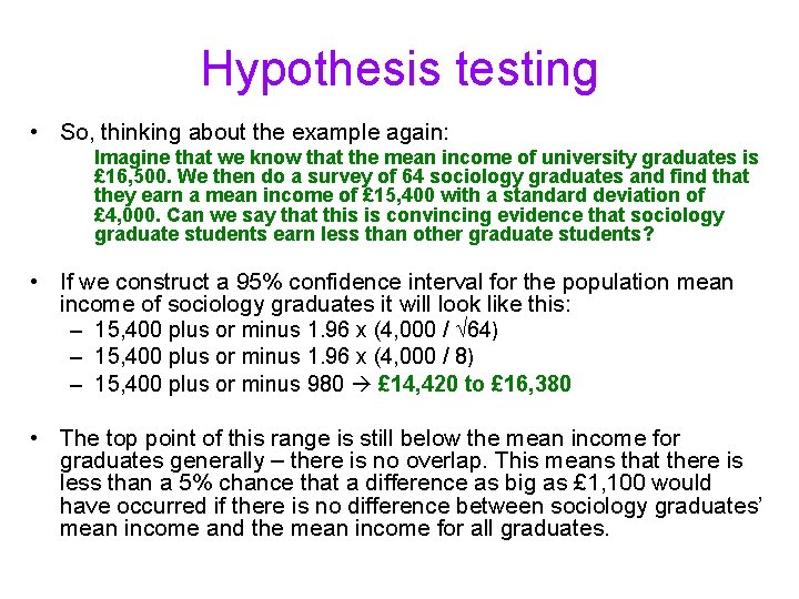 Hypothesis testing • So, thinking about the example again: Imagine that we know that