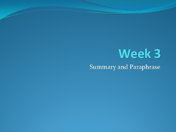 Week 3 Summary and Paraphrase 